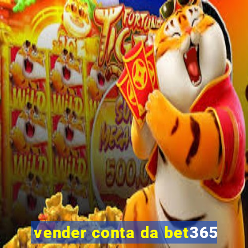 vender conta da bet365